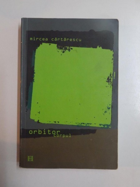 ORBITOR . CORPUL de MIRCEA CARTARESCU , 2004