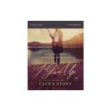 I Give Up Study Guide: The Secret Joy of a Surrendered Life