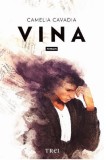 Vina | Camelia Cavadia, Trei
