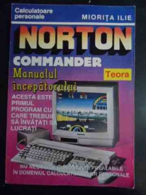 Norton Commander Manualul Incepatorului - Miorita Ilie ,543968 foto