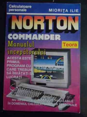 Norton Commander Manualul Incepatorului - Miorita Ilie ,543968