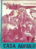 Casa aurului - Cornel Marandiuc | Editura Facla 1978 | Literatura Romana Clasica, Carte Veche