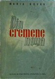 Cumpara ieftin Din Cremene Noua - Maria Rovan, Editura de Stat, 1951, 216 Pagini, Carte Veche, Literatura Romana