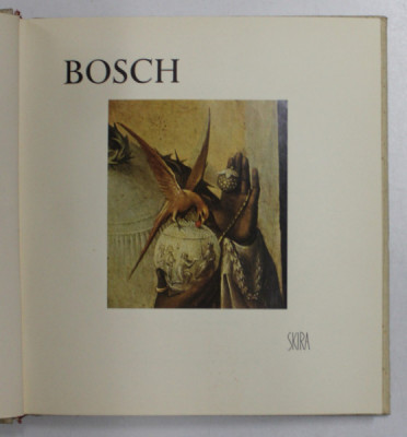 BOSCH , ETUDE BIOGRAPHIQUE ET CRITIQUE par ROBERT L. DELEVOY , COLECTIA SKIRA (MICA) * PREZINTA PETE PE COPERTA , LIPSA SUPRACOPERTA foto