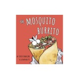 The Mosquito Burrito: A Hilarious, Rhyming Children's Book:: A Hilarious, Rhyming Children's Book