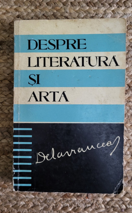 DESPRE ARTĂ ȘI LITERATURA - DELAVRANCEA