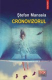 Cronovizorul - Stefan Manasia - Editura Polirom