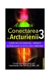 Conectarea cu arcturienii (Vol. 3) - Paperback brosat - Prestige