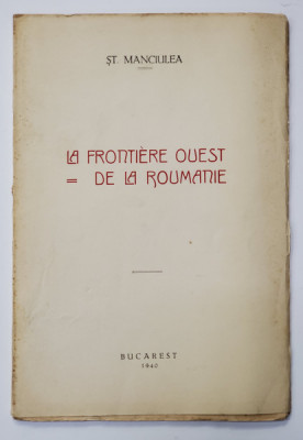 LA FRONTIERE OUEST = DE LA ROUMANIE de ST. MANCIULEA, BUCURESTI 1940 foto
