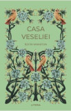 Casa veseliei - Edith Wharton