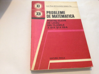 PROBLEME DE MATEMATICA PENTRU ELEVII DE LICEU CLS A XI-A , XII-A LIVIU PARSAN foto