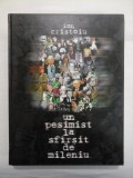 UN PESIMIST LA SFARSIT DE MILENIU - ION CRISTOIU