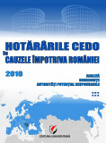 Cumpara ieftin Hotararile CEDO in cauzele impotriva Romaniei - 2010 - Analiza, consecinte, autoritati potential responsabile (volumul VI)