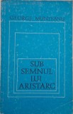 Sub semnul lui Aristarc - George Munteanu - Carte