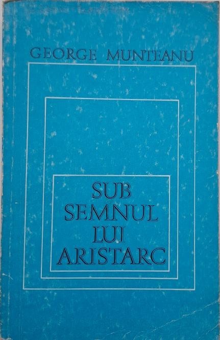 Sub semnul lui Aristarc - George Munteanu