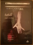 DVD VIDEO: Tatal de August Strindberg (Teatrul pe DVD - Bulandra) in regia Catalina Buzoianu