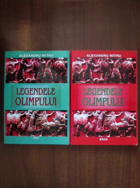 Alexandru Mitru - Legendele Olimpului (2 volume)