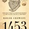 1453: The Holy War for Constantinople and the Clash of Islam and the West