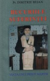 Dimitrie Bejan - Bucuriile suferintei. Viata unui preot martir (2010)