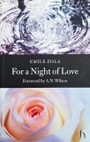 Carte For a Night of Love, Emile Zola, Carti in Engleza, Editie Straina, Carte Cartonata sau Brosata, Stare Buna sau Foarte Buna
