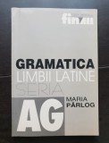 Gramatica limbii latine - Maria P&acirc;rlog