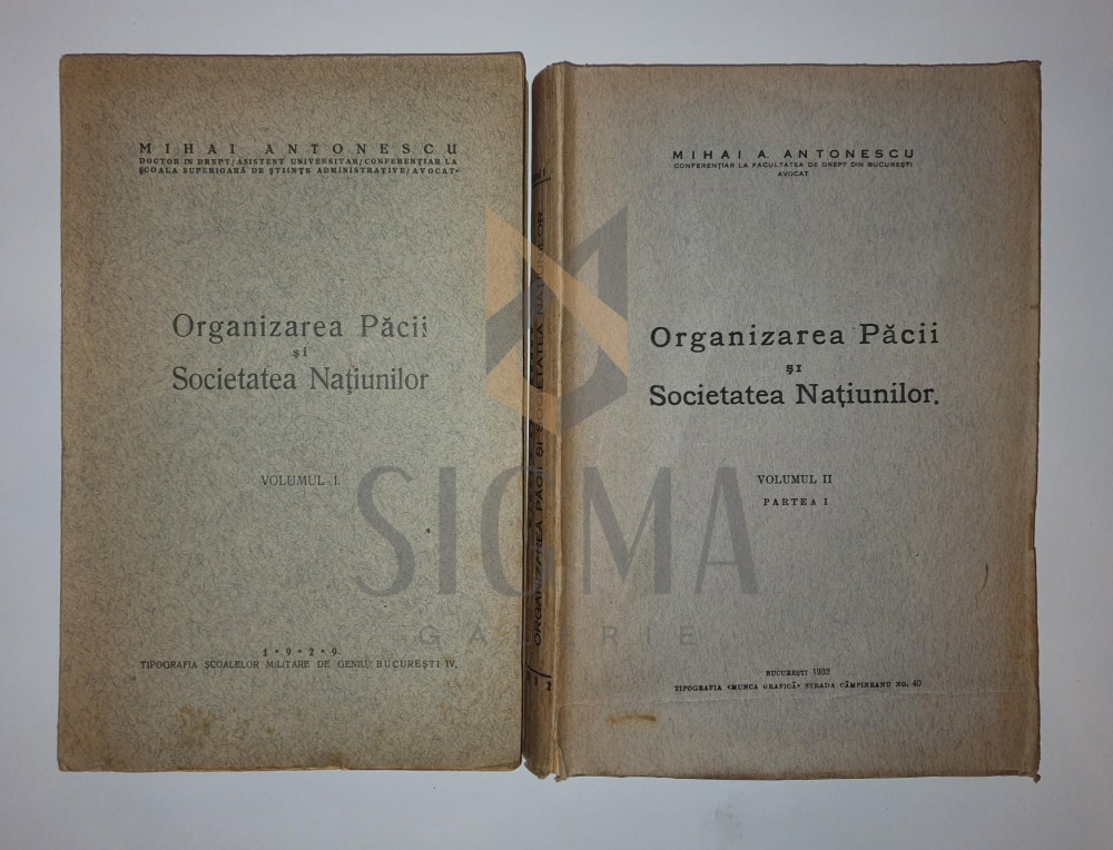 Mihai ANTONESCU ( dedicatie ) - ORGANIZAREA PACII si SOCIETATII NATIUNILOR,  2 volume, 1929/1932 | Okazii.ro