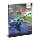 Am supravietuit invaziei naziste. 1944