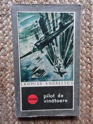 Ladmiss Andreescu - Pilot de vanatoare foto