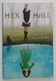 HEX HALL by RACHEL HAWKINS , 2011