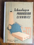 Tehnologia produselor ceramice - Manual Scoli Profesionale / R7P4F, Alta editura