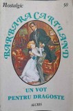 UN VOT PENTRU DRAGOSTE-BARBARA CARTLAND-345181