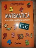 Matematica: Exercitii, probleme si teste pentru clasele 1-4 - Alexandrina Dumitru, Viorel-George Dumitru