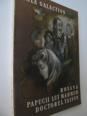 Roxana - Papucii lui Mahmud - Doctorul Taifun - Gala Galaction foto