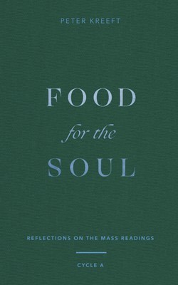 Food for the Soul: Reflections on the Mass Readings (Cycle A)