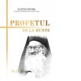 Profetul de la munte - Iustin Petre