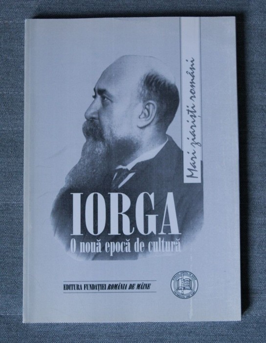 N. Iorga - O nouă epocă de cultură (ediția a II-a)