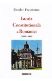 Istoria Constitutionala a Romaniei (1859-2003) - Eleodor Focseneanu
