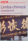 LIMBA CHINEZA, GHID DE CONVERSATIE, CU DICTIONAR BILINGV, 2016