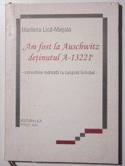 Marilena Lica-Ma?ala - &amp;quot;Am fost la Auschwitz de?inutul A-13221&amp;quot; Leopold Schobel foto