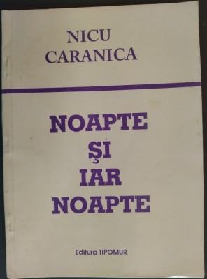 NICU CARANICA - NOAPTE SI IAR NOAPTE (POEME, 1995) foto