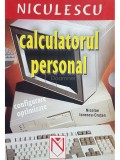 Nicolae Ionescu Crutan - Calculatorul personal - Configurare, optimizare (Editia: 2005)