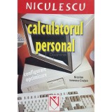 Nicolae Ionescu Crutan - Calculatorul personal - Configurare, optimizare (Editia: 2005)