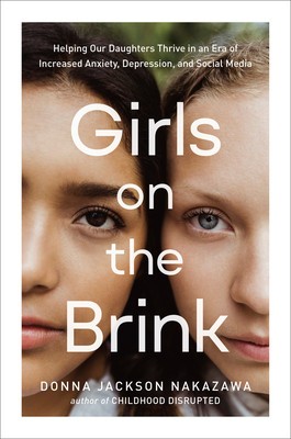 Girls on the Edge: Helping Our Daughters Thrive in an Age of Increased Anxiety and Depression foto