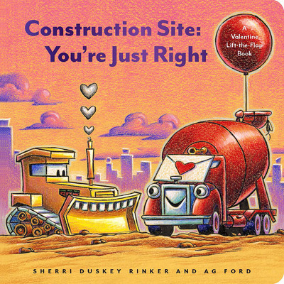 Construction Site: You&amp;#039;re Just Right: A Valentine&amp;#039;s Day Lift-The-Flap Book foto