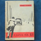 Cazul Nr. 13 - Franz Storch - Carte Politista, Beletristica