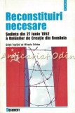 Cumpara ieftin Reconstituiri Necesare - Mihaela Cristea, Polirom, 2005, Istorie Politica, Romania, Documente, Uniuni Creatie, Sedinta 1952