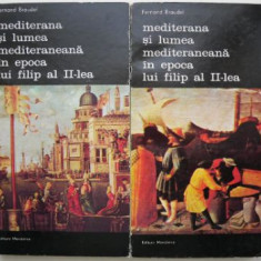 Mediterana si lumea mediteraneana in epoca lui Filip al II-lea volumele 1 si 2 – Fernand Braudel