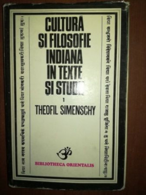 Cultura si filosofie indiana in texte si studii 1- Theofil Simenschi foto