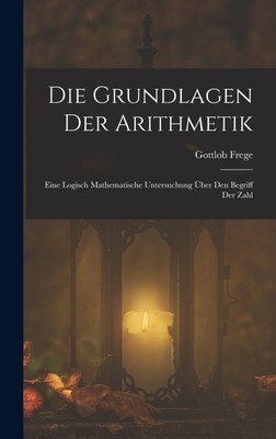 Die Grundlagen Der Arithmetik: Eine Logisch Mathematische Untersuchung foto