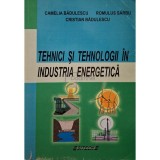 Camelia Badulescu - Tehnici si tehnologii in industria energetica (Editia: 2005)